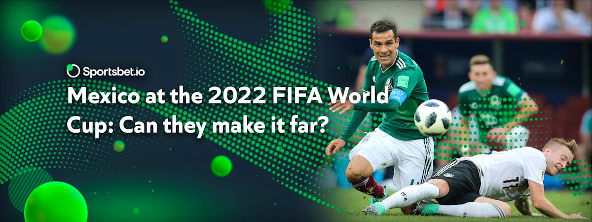 México en la Copa Mundial de la FIFA 2022: ¿Pueden llegar lejos?